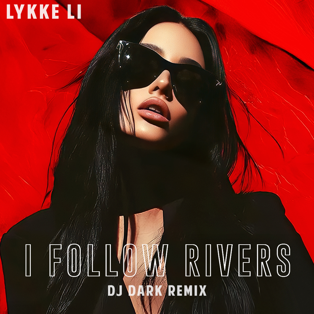I Follow Rivers (Dj Dark Remix) by Lykke Li | Free Download on Hypeddit
