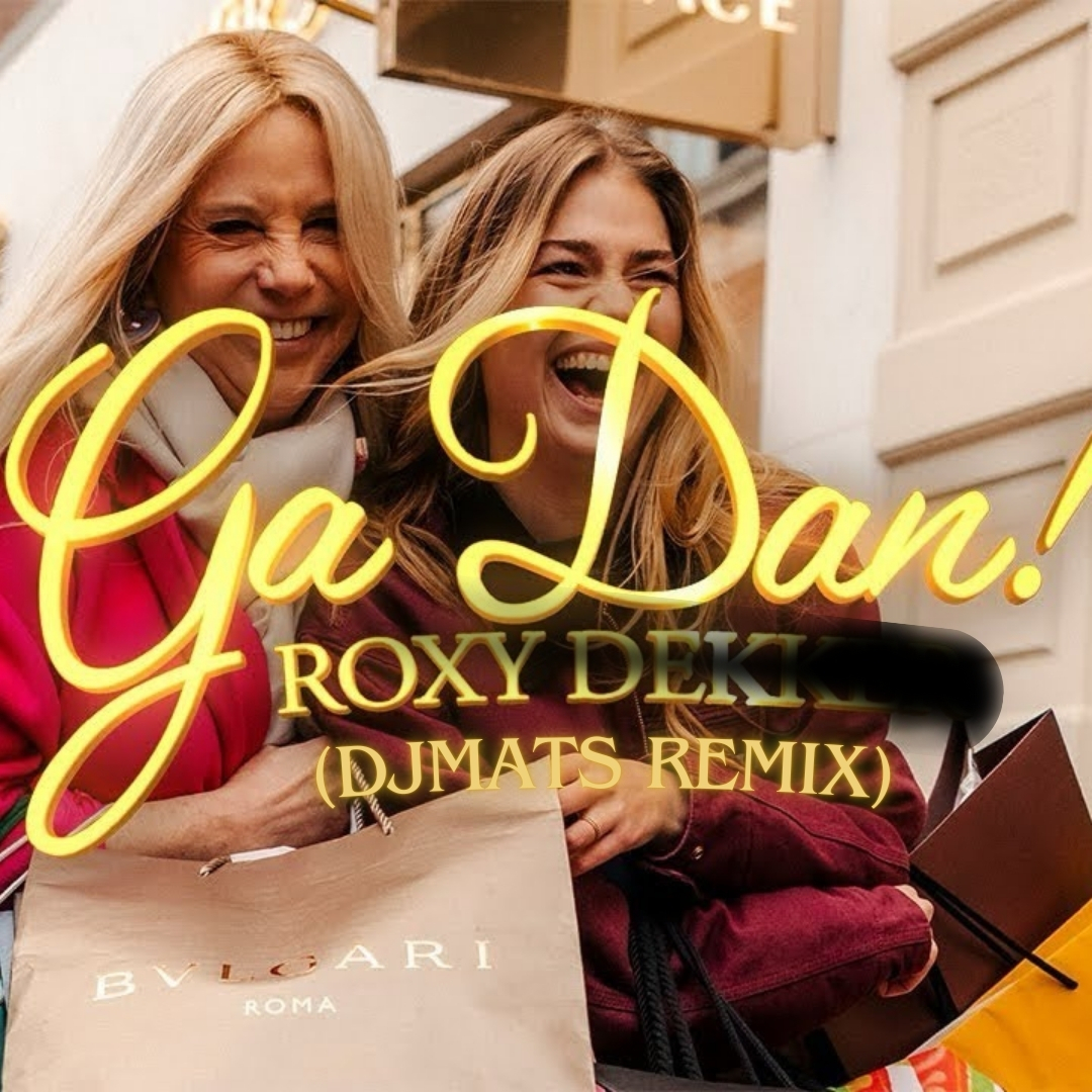 Ga Dan Roxy Dekker DJMATS Remix By DJMATS Roxy Dekker Free 