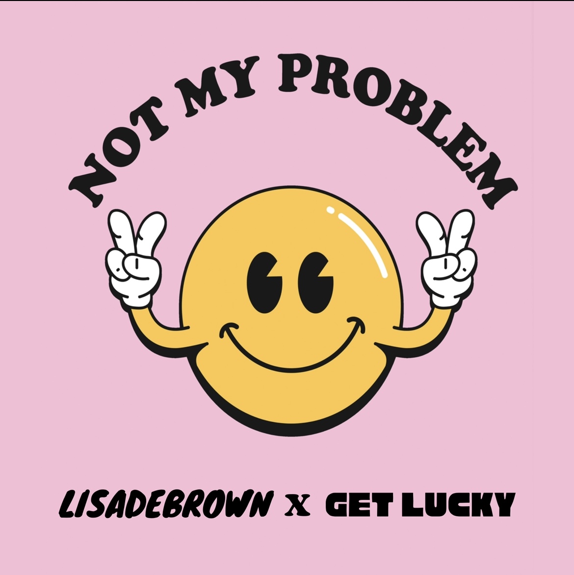 NOT MY PROBLEM RIDDIM by LISADEBROWN X GET LUCKY | Hypeddit