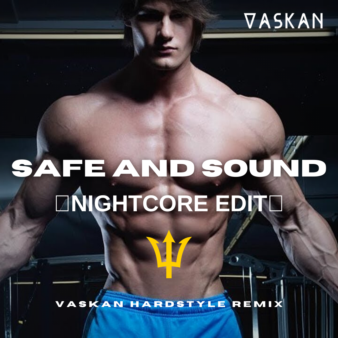 Safe and Sound (Vaskan Hardstyle Remix) Nightcore Edit by Capital