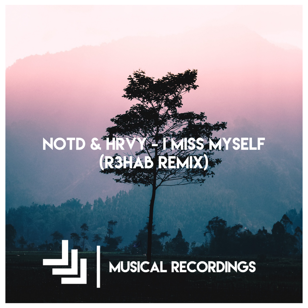 notd-hrvy-i-miss-myself-r3hab-remix-by-musical-recordings-free