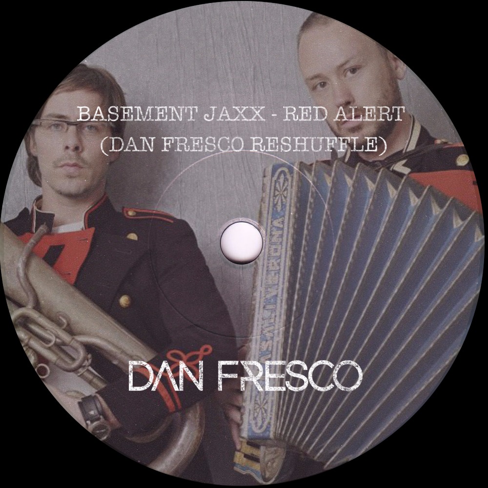 Basement Jaxx - Red Alert (Dan Fresco Reshuffle)