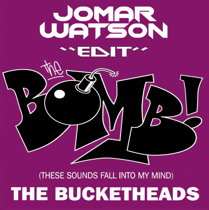 The Bucketheads The Bomb (Jomar Watson Edit) by JOMAR WATSON Free Download on Hypeddit