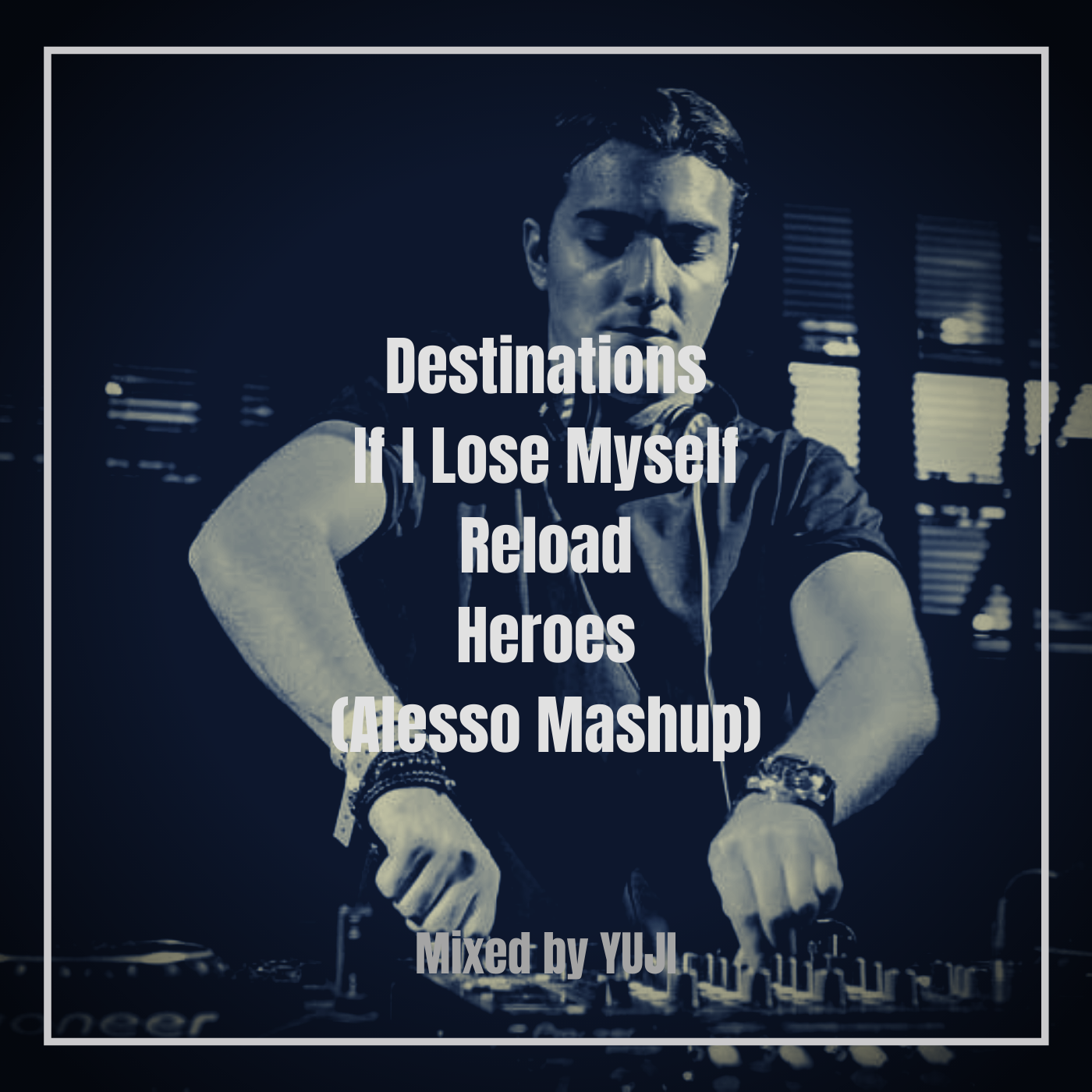 destinations-vs-if-i-lose-myself-vs-reload-vs-heroes-alesso-mashup