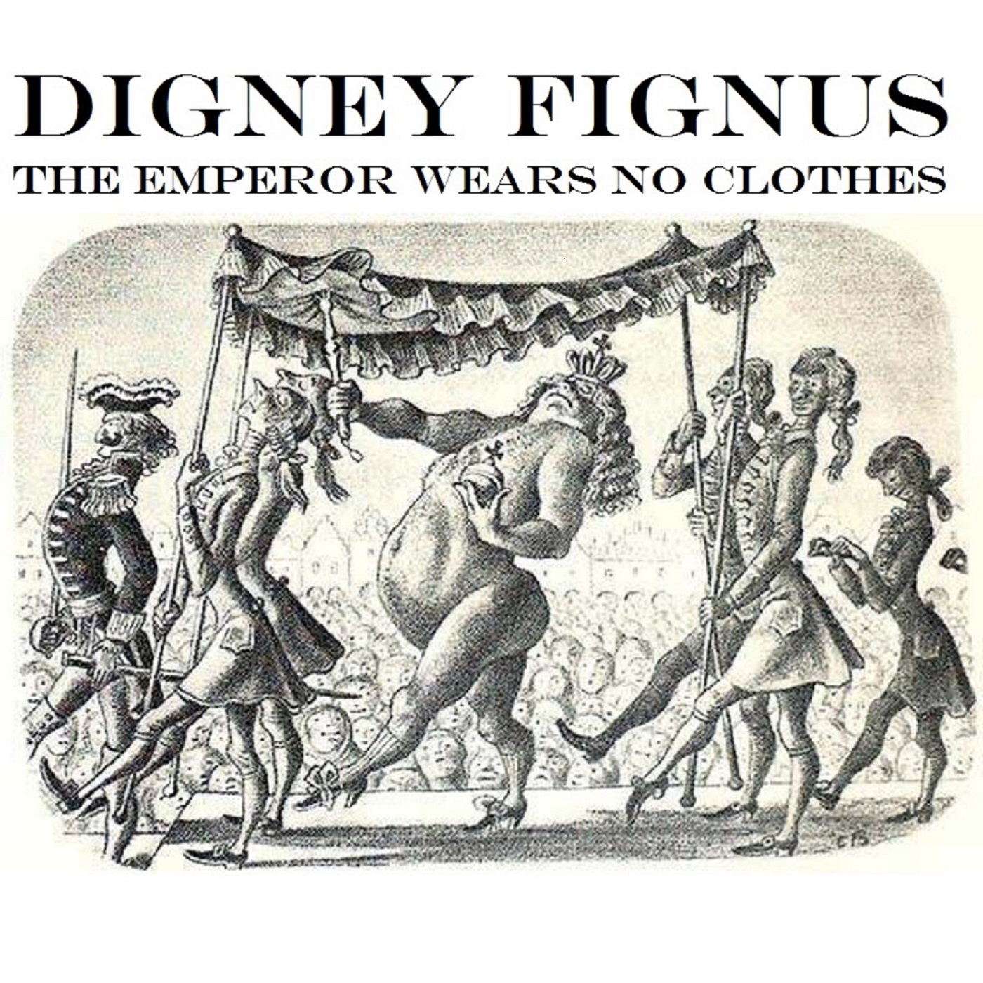 The Emperor Wears No Clothes by Digney Fignus