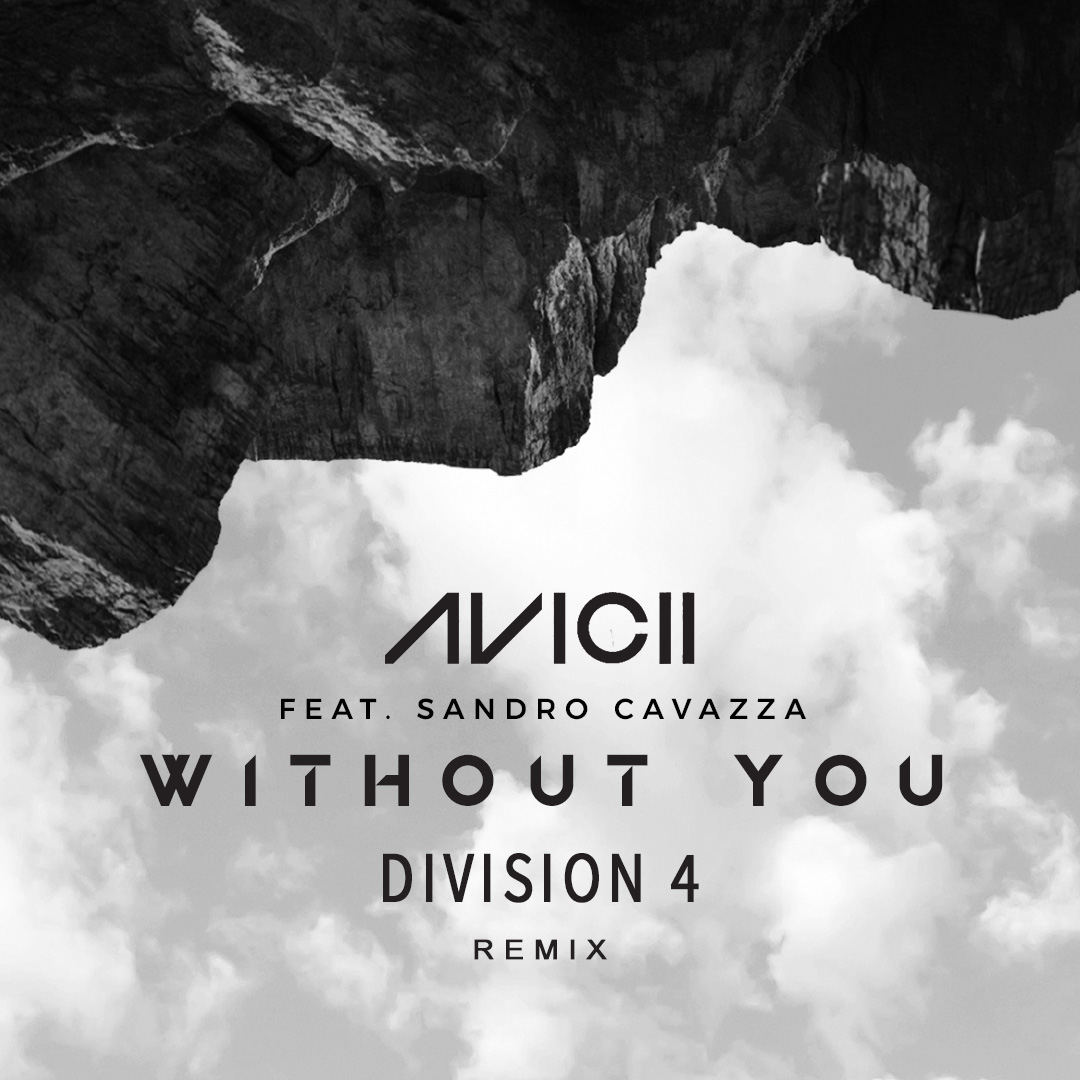 Without You (Division 4 Remix) by Avicii feat. Sandro Cavazza | Free ...