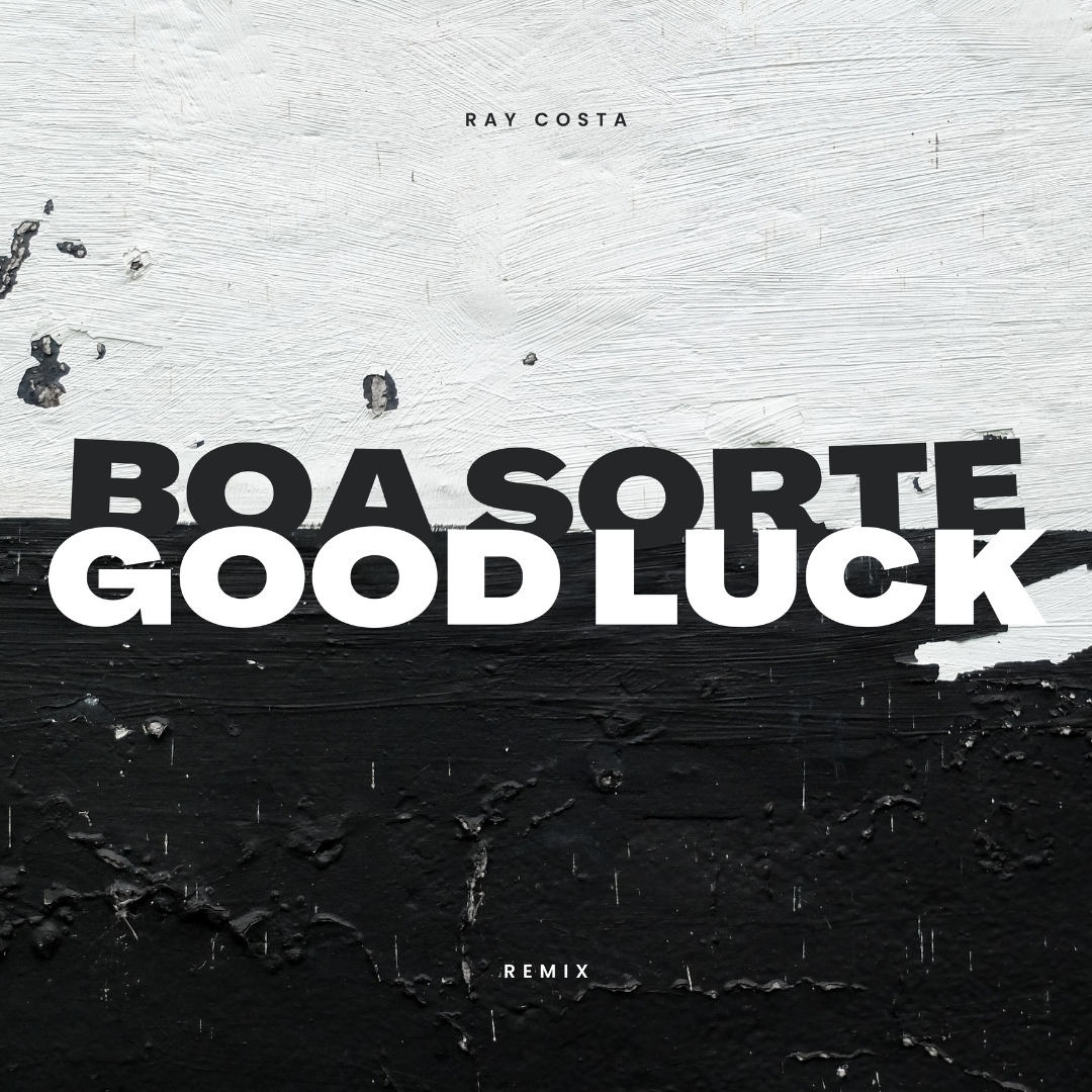 Boa Sorte / Good Luck by Ray Costa | Free Download on Hypeddit