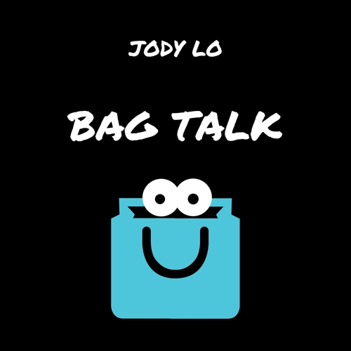 Bag Talk by Jody Lo Free Download on Hypeddit