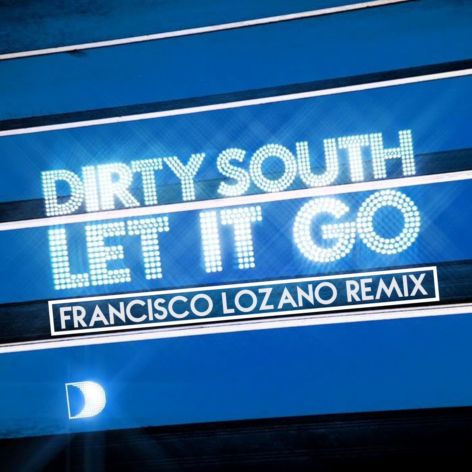 Let s go outside. Dirty South Let it go Axwell Remix. The Dirty South. Dirty South feat Rudy we are. Let it go Broadway.