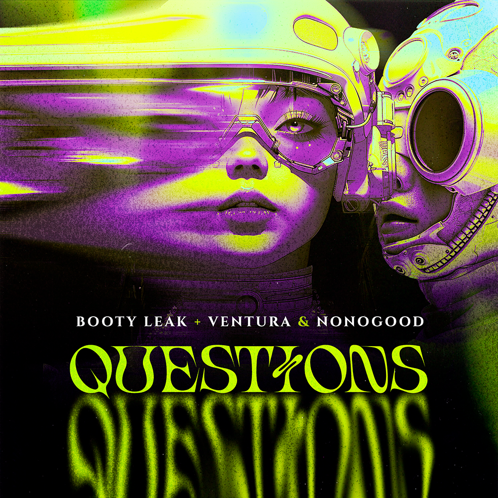 Booty Leak + Ventura & NONOGOOD - Questions [ FREE DOWNLOAD ] by BOOTY LEAK | Free Download on