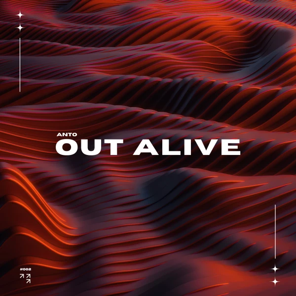 OUT ALIVE by ANTO (US) | Free Download on Hypeddit