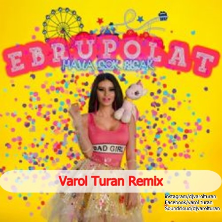 Ebru Polat - Hava Çok Sıcak Varol Turan RemixFREE DOWNLOAD = BUY by