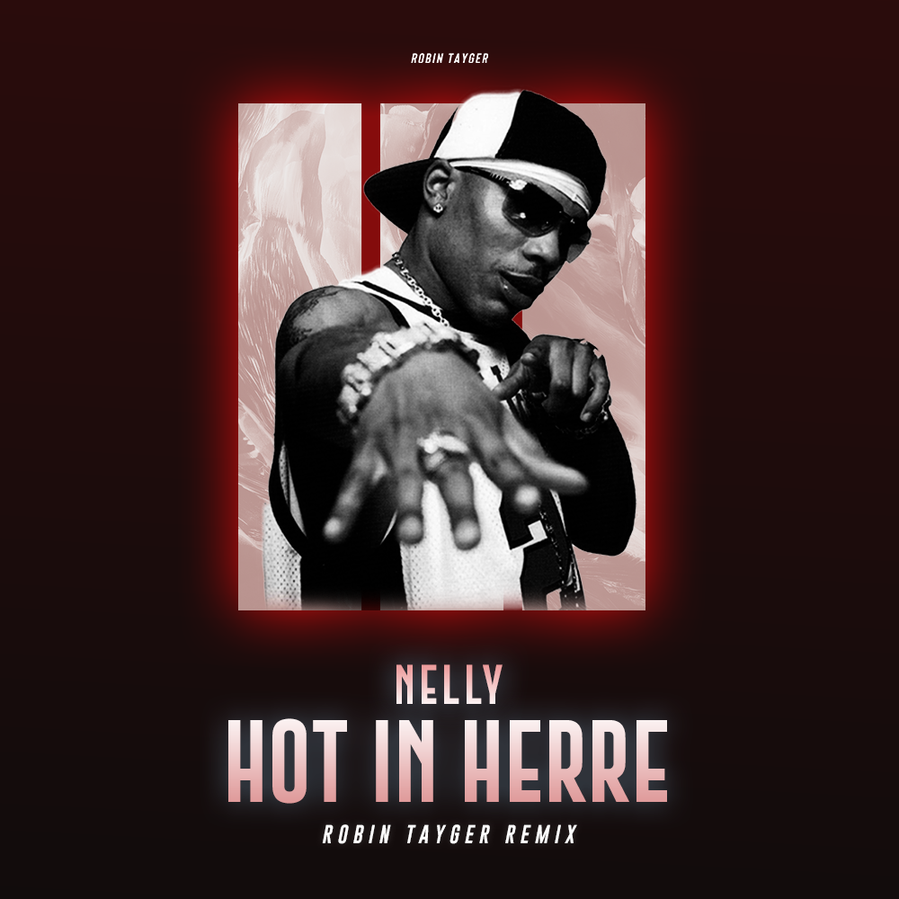 Nelly - Hot In Herre (Robin Tayger Remix) by Robin Tayger | Free ...