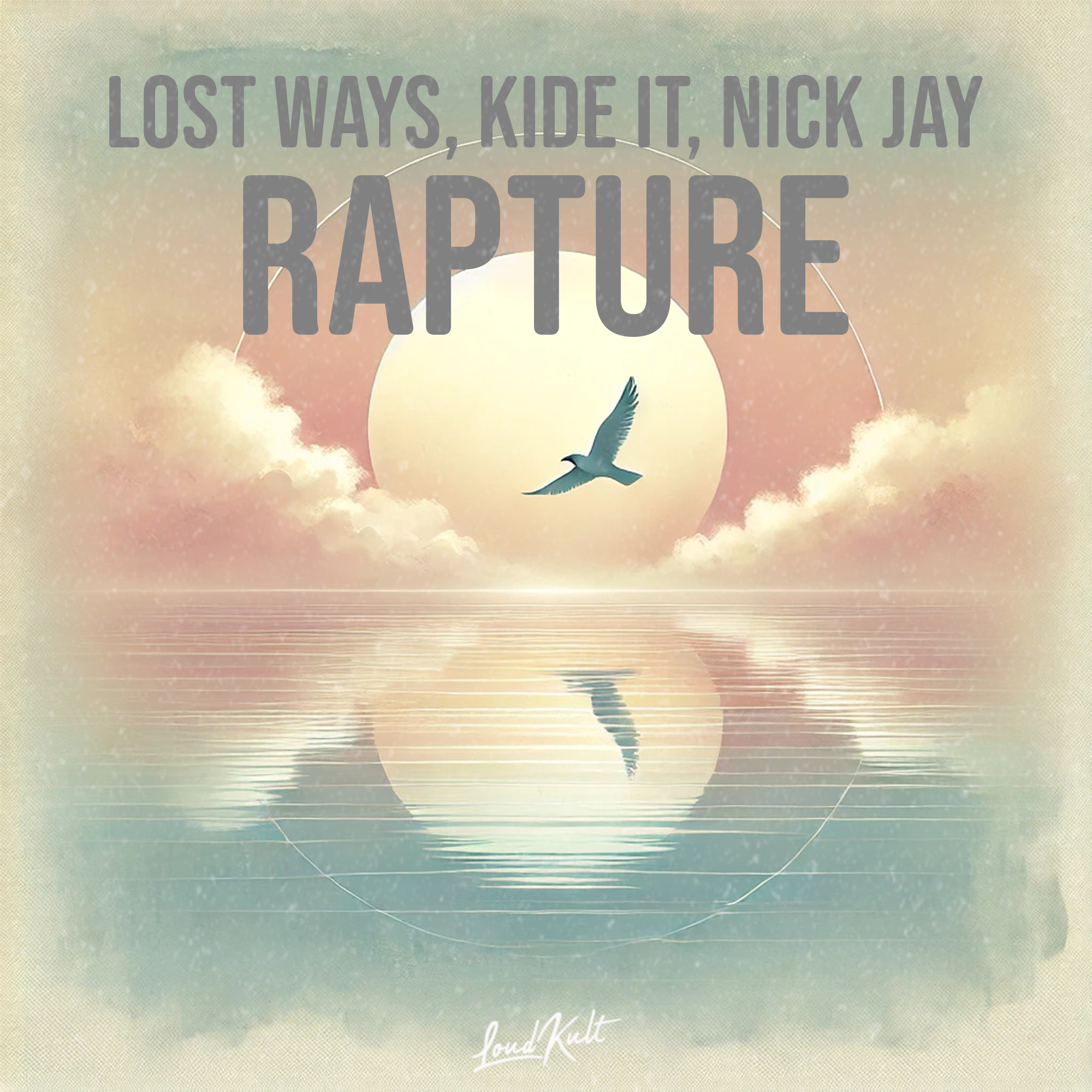 Rapture by Lost Ways, Kide IT, Nick Jay