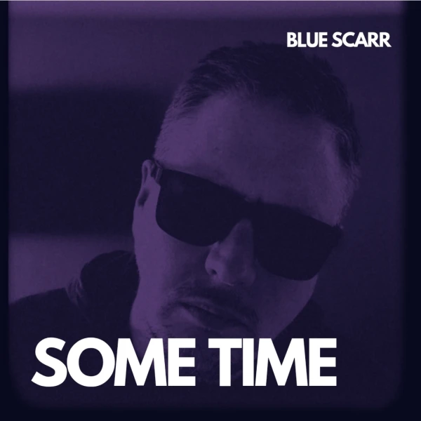 Some Time by Blue Scarr