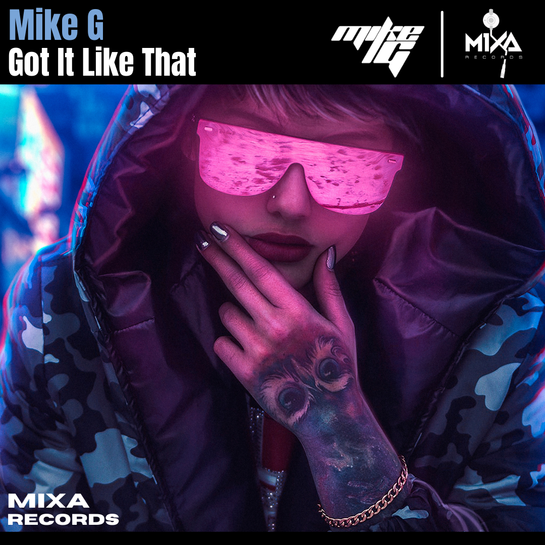 Got It Like That by Mike G