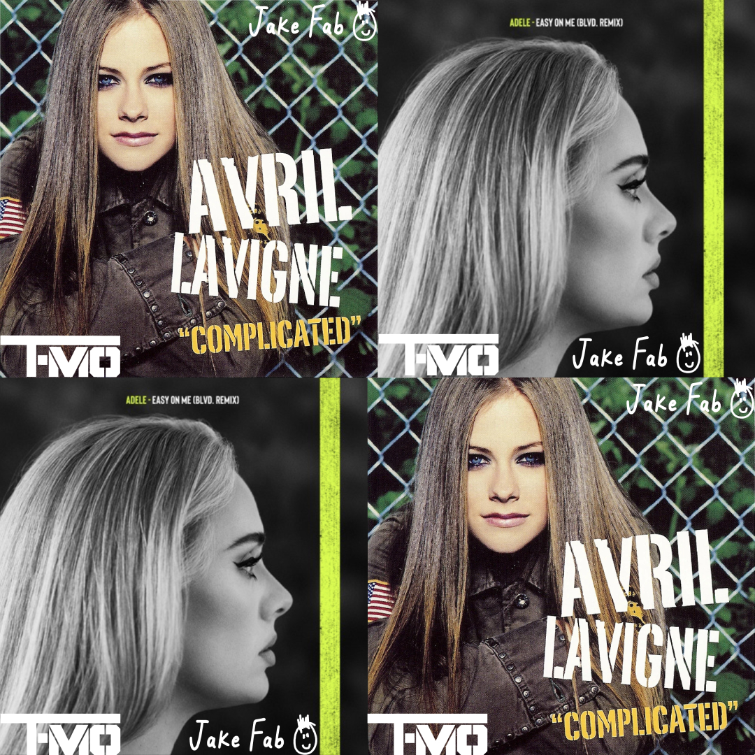 Avril Lavigne x Adele & BLVD. Easy I'm Complicated (TMO & Jake Fab