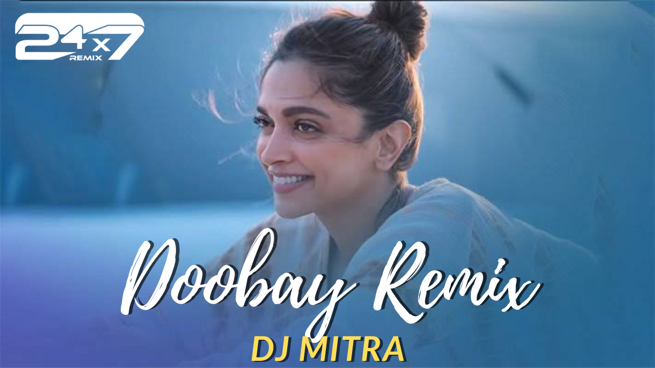 Doobey Remix DJ Mitra by DJ MITRA Free Download on Hypeddit