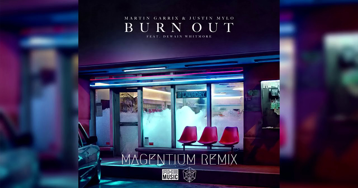 Martin Garrix Justin Mylo Burn Out Ft Dewain Whitmore Magentium Remix By Magentium Free Download On Hypeddit hypeddit