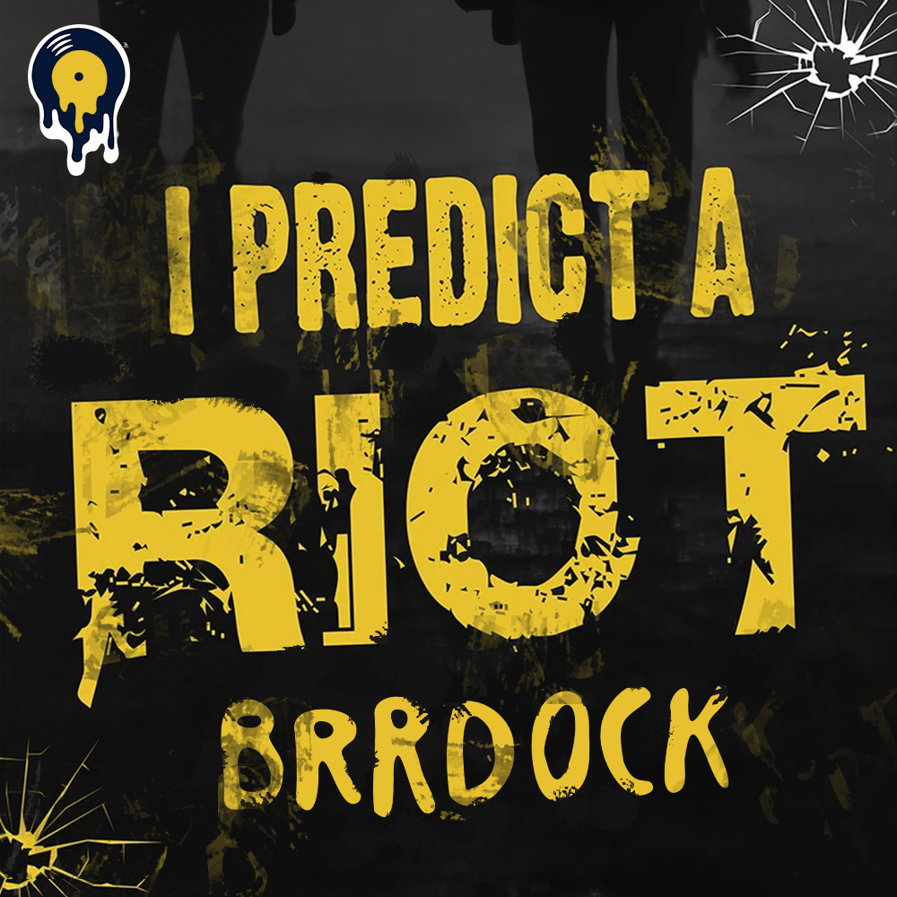 I Predict a Riot by BRRDOCK Free Download on Hypeddit