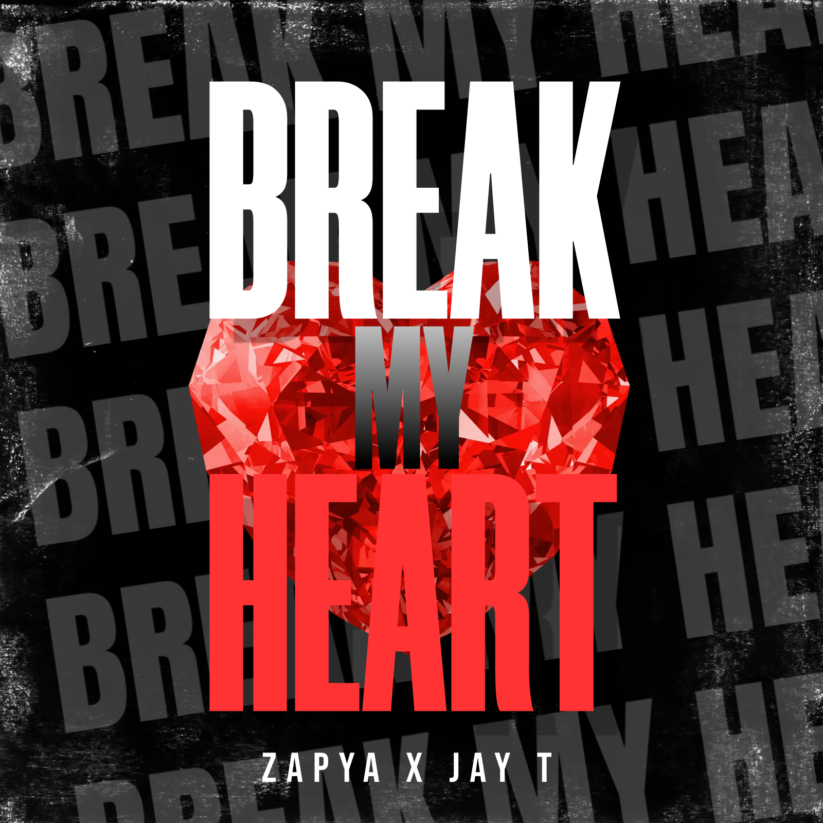 Break My Heart by Zapya Ft. JayT | Free Download on Hypeddit