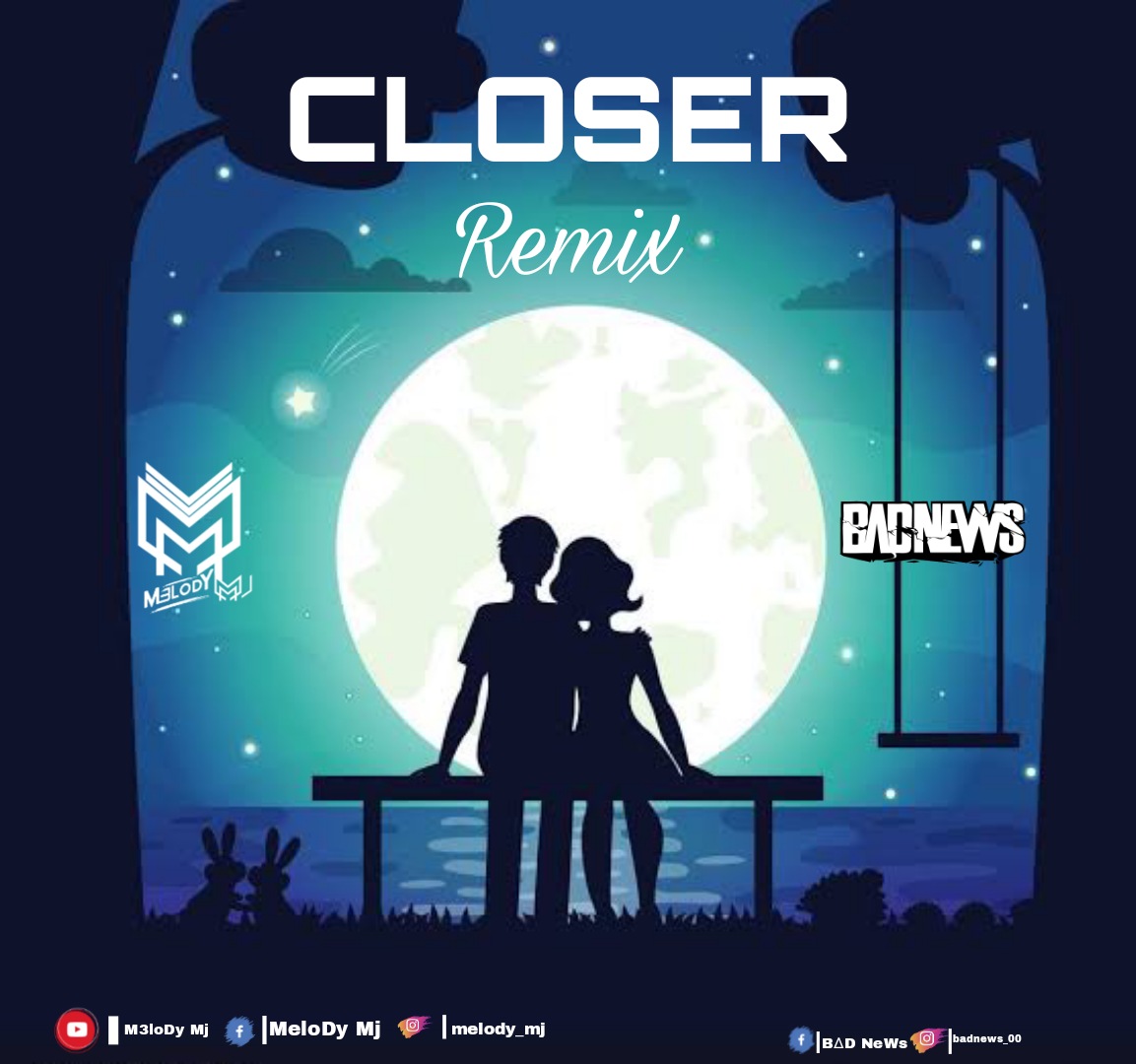 The Chainsmokers Closer (Remix) by M3loDy Mj & BΔD NeWs Free