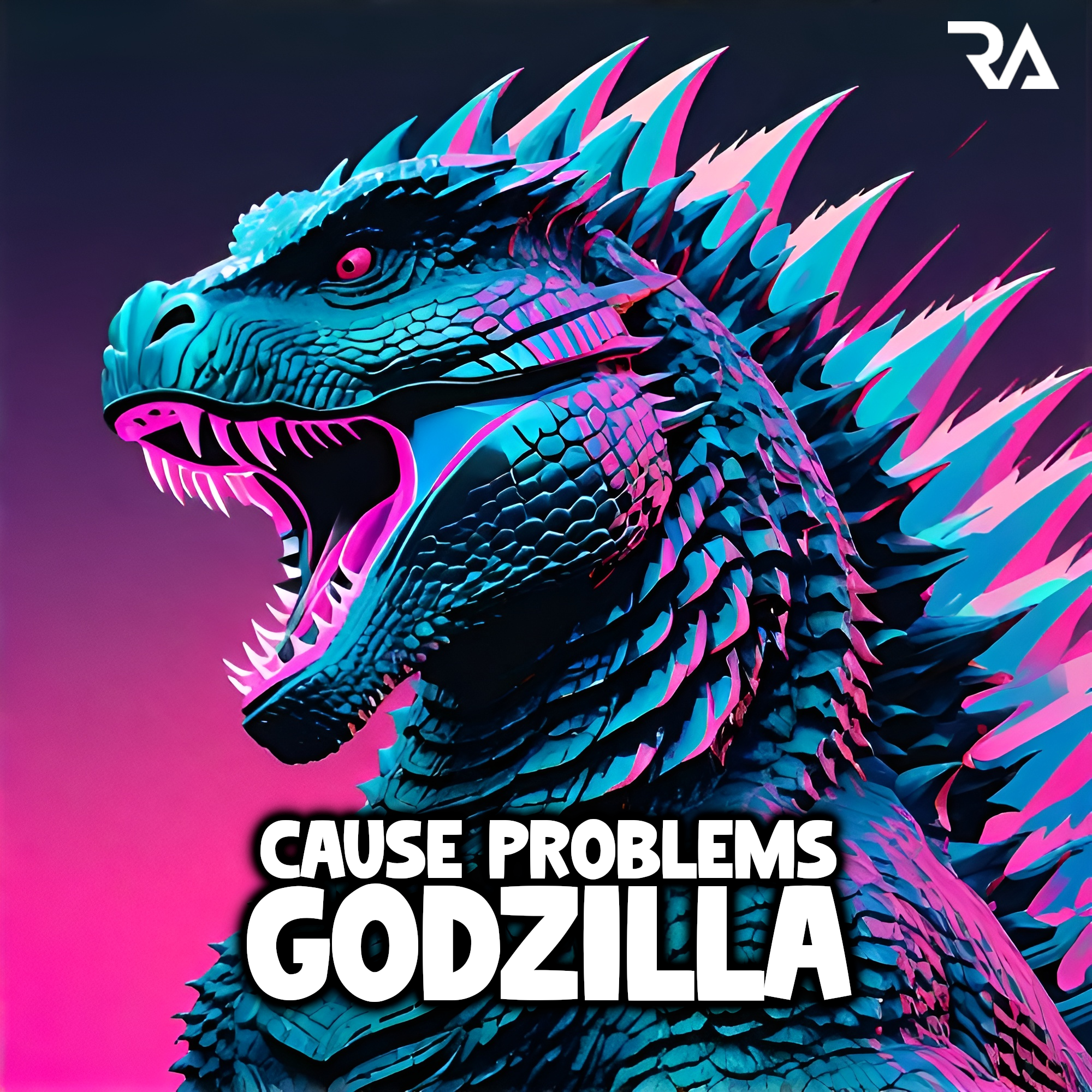 Godzilla by Cause Problems | Free Download on Hypeddit