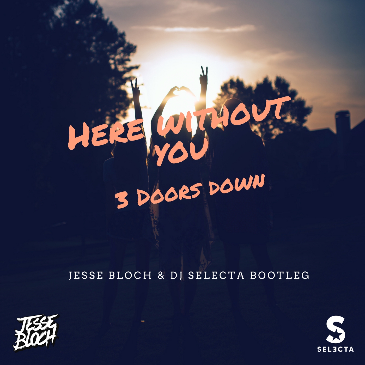 3 Doors Down Here Without You Jesse Bloch DJ Selecta Bootleg