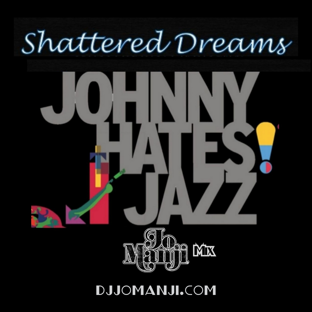 Johnny Hates Jazz Shattered Dreams (Jo Manji mix) by Jo Manji Free Download on Hypeddit