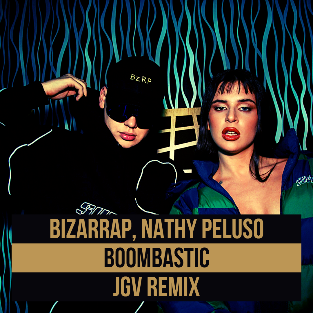 Boombastic (JGV Remix) by Nathy Peluso, Bizarrap | Free Download on ...