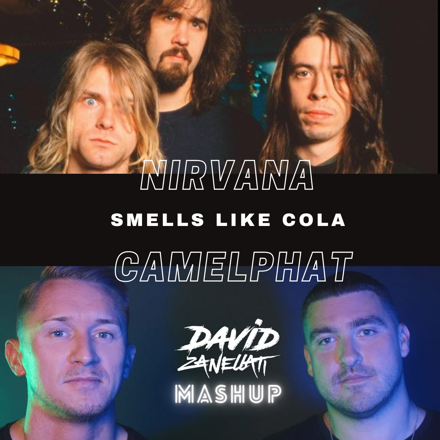 Smells Like Cola (David Zanellati Mashup) by Nirvana vs. CamelPhat ...