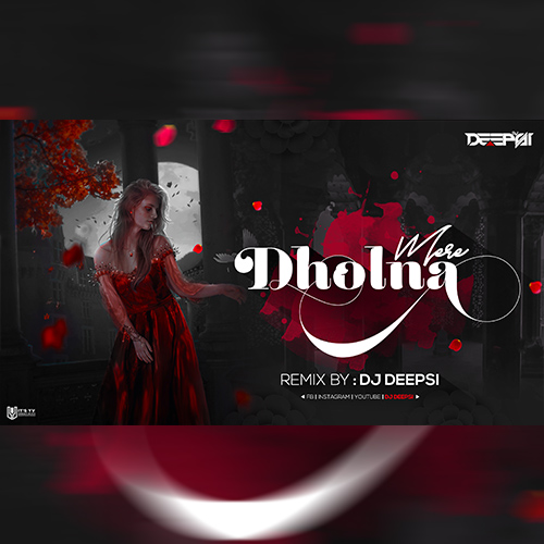 Mere Dholna Sun (Remix) - DJ Deepsi by DJ Deepsi | Free Download on ...
