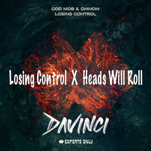 DAVINCI Lose Control X Heads Will Roll by DΛVINCI Free Download on Hypeddit