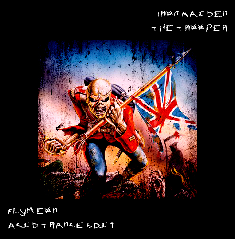 The Trooper (Flymeon Acid Trance edit) by Iron Maiden | Free Download ...