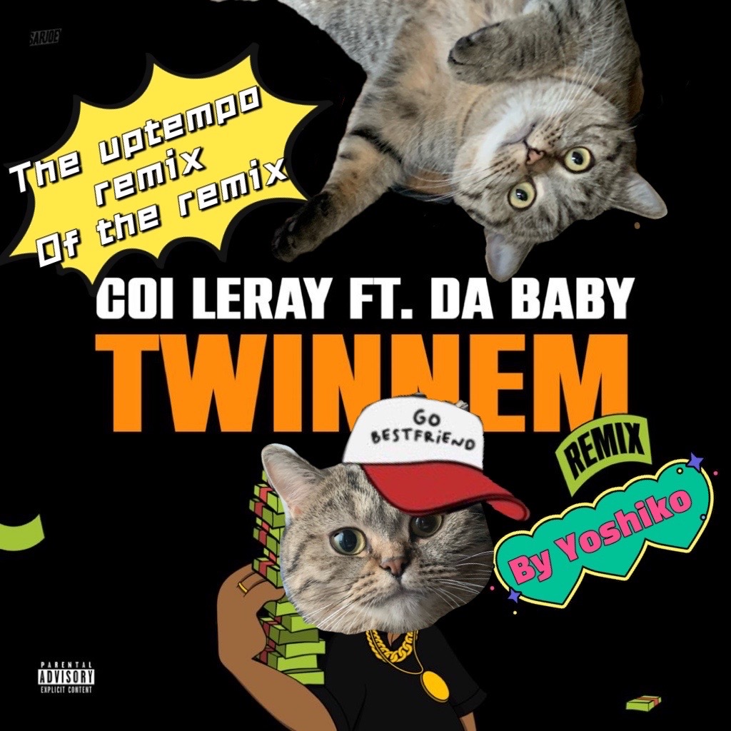 Coi Leray Ft. DaBaby TWINNEM (The Uptempo Remix Of The Remix By Yoshiko) by Yoshiko Free