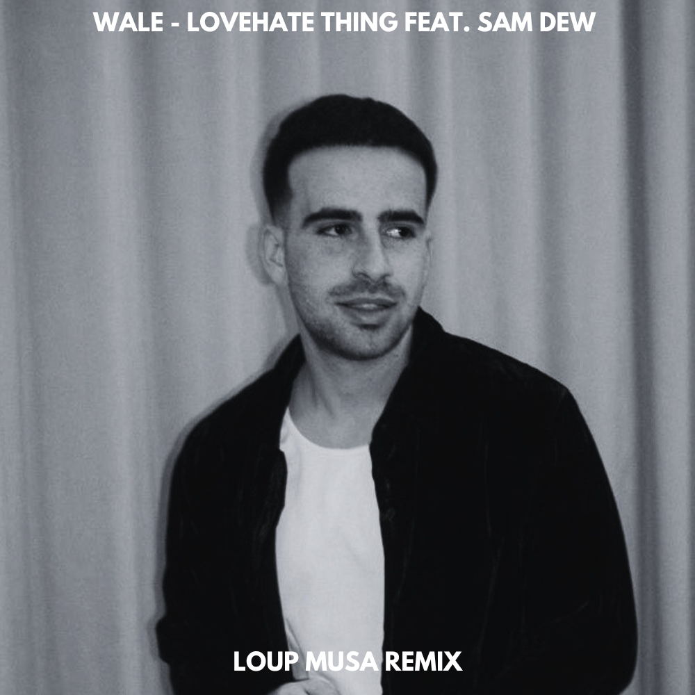 Wale - LoveHate Thing feat. Sam Dew (Loup Musa Remix) by Loup Musa ...