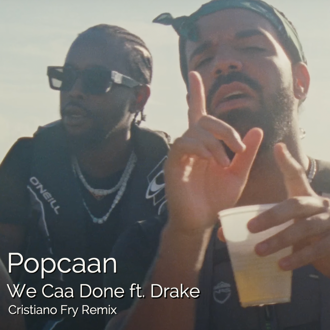 We Caa Done (Cristiano Fry Remix) By Popcaan & Drake | Free Download On ...