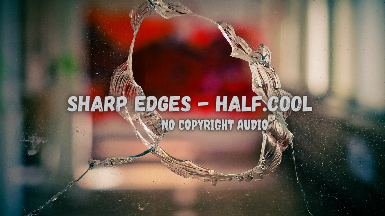 Sharp Edges by half.cool Free Download on Hypeddit