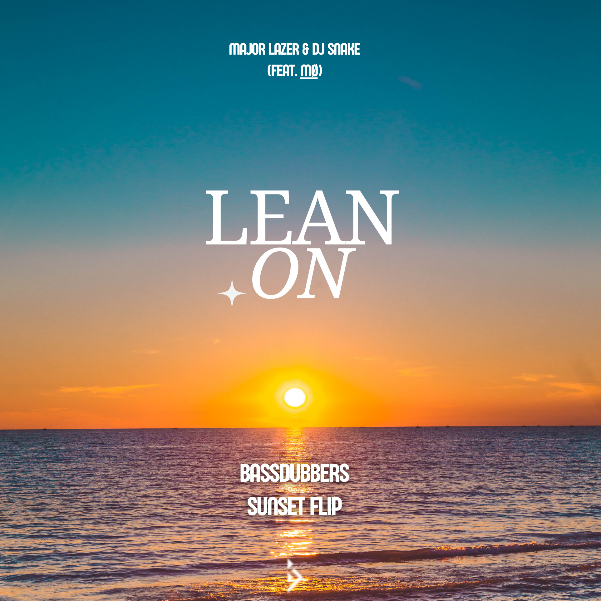 Lean on (BassDubbers Sunset FLIP) by Major Lazer & DJ Snake (feat. MØ ...