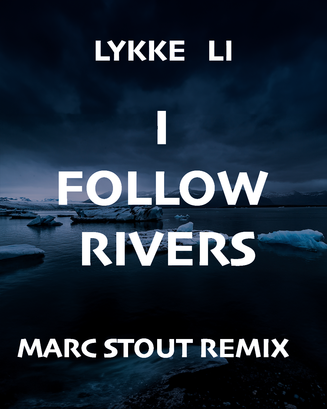 LYKKE LI - I FOLLOW RIVERS (MARC STOUT REMIX) by Marc Stout | Free ...