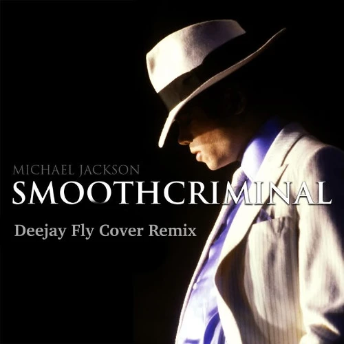 Michael Jackson - Smooth Criminal - Deejay Fly Cover Remix by Deejay ...