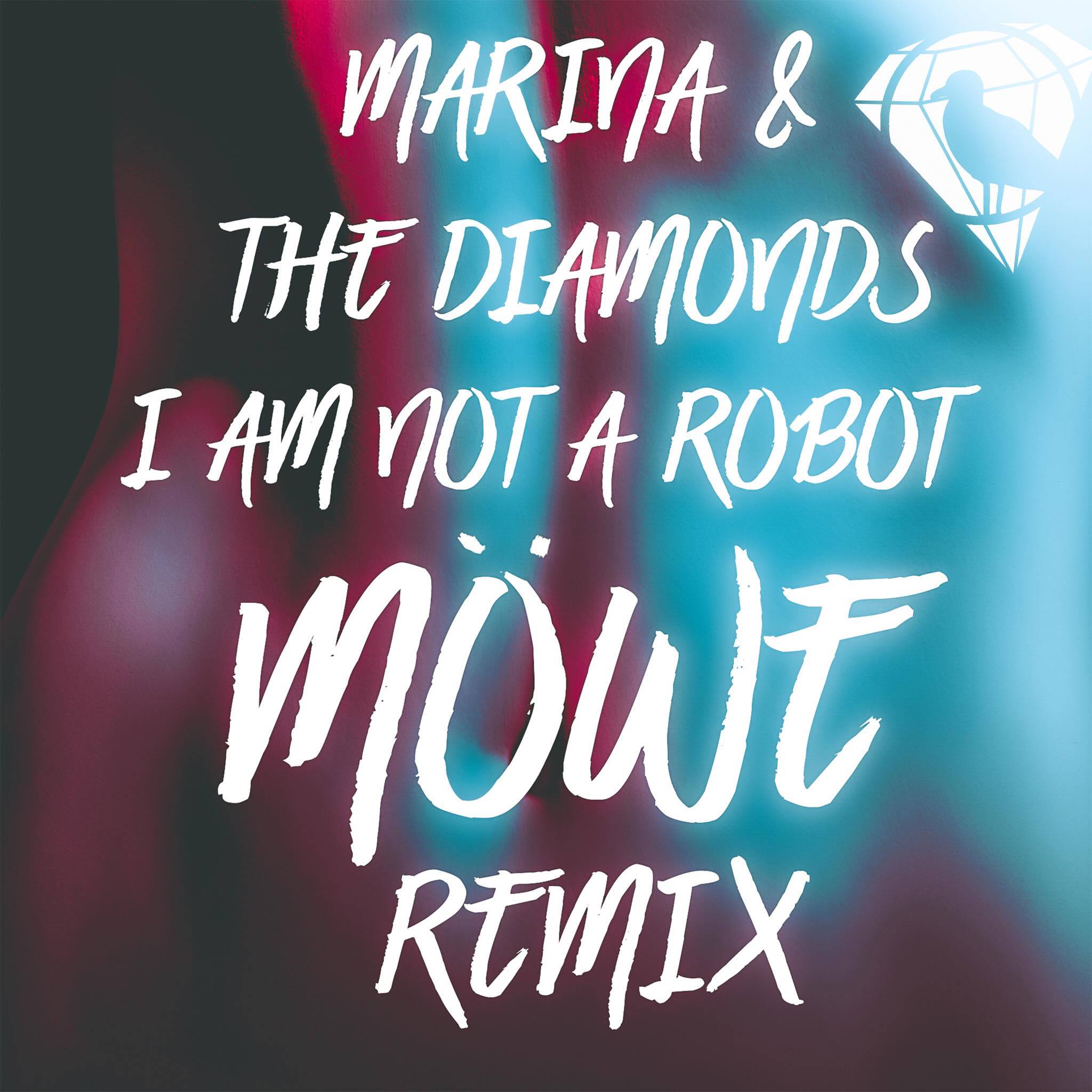 Marina The Diamonds I am not a Robot MÖWE Remix by MÖWE