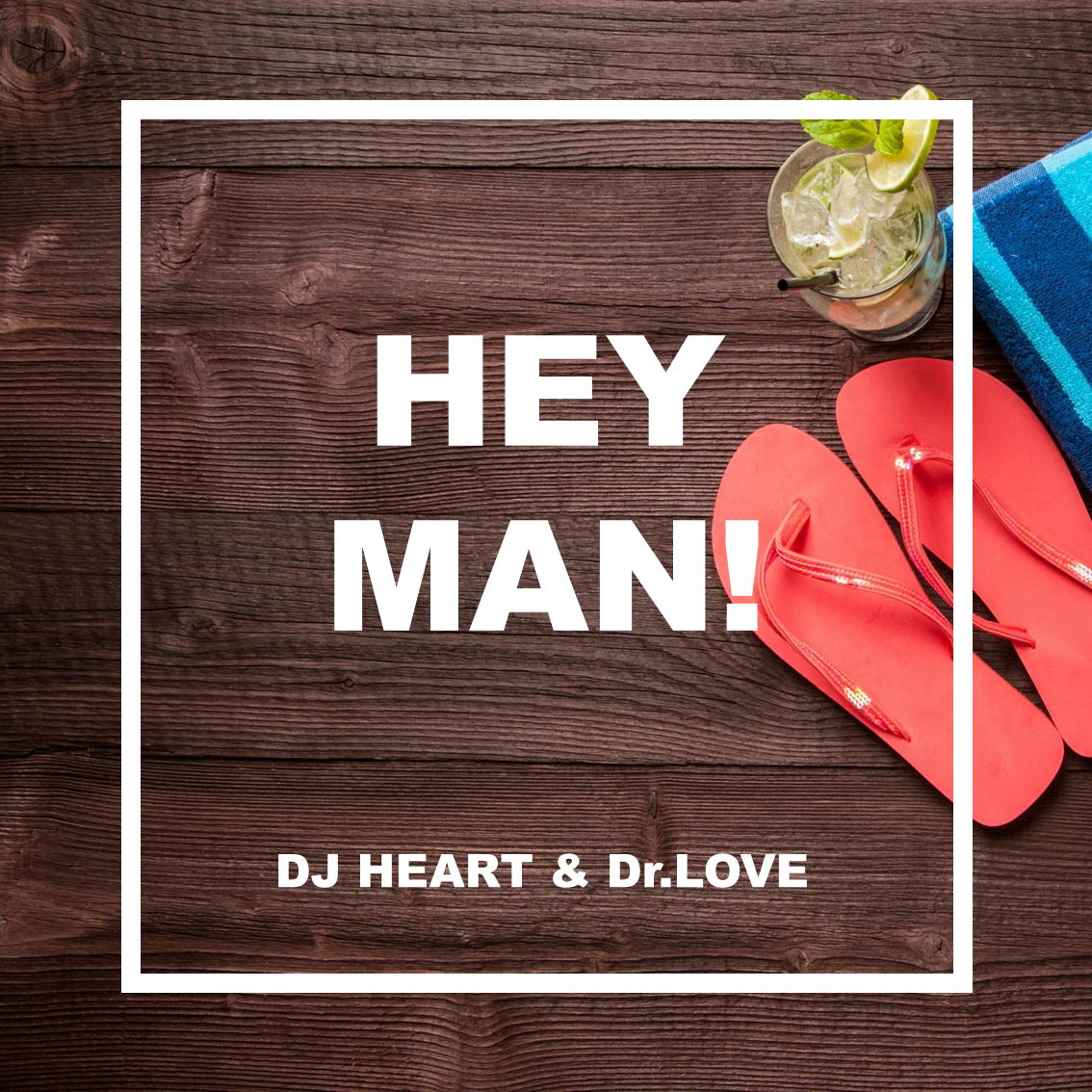 Hey Man! (DJ Heart & Dr.LOVE - Original Mix) by DJ Heart & Dr.LOVE ...
