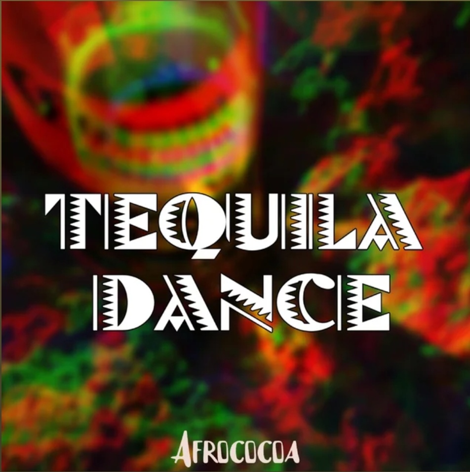 Tequila Dance by Afrococoa Free Download on Hypeddit