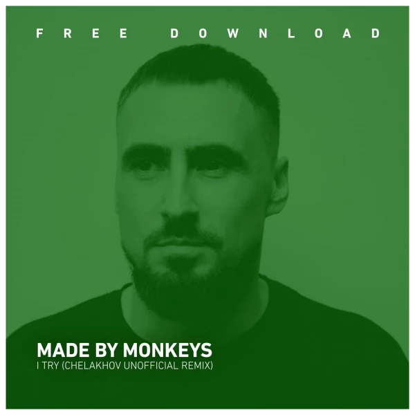 Made By Monkeys - I Try (Chelakhov Unofficial Remix) by Chelakhov ...