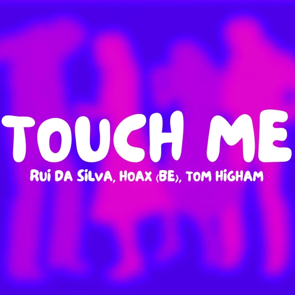 Touch Me [Hoax (BE) & Tom Higham Remix] FILTERED by Rui Da silva | Free ...