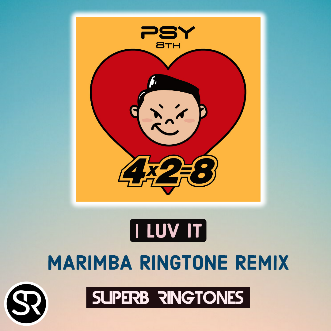 I Luv It Marimba Remix by PSY Free Download on Hypeddit