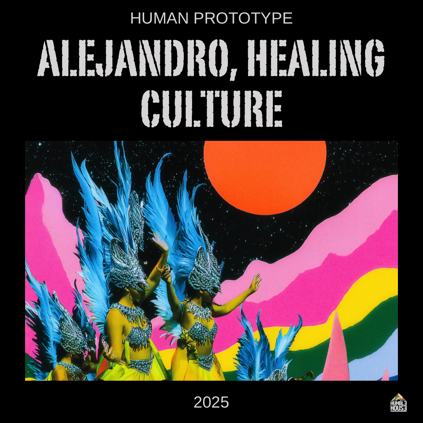 HUMAN PROTOTYPE by ALEJANDRO, HEALING CULTURE