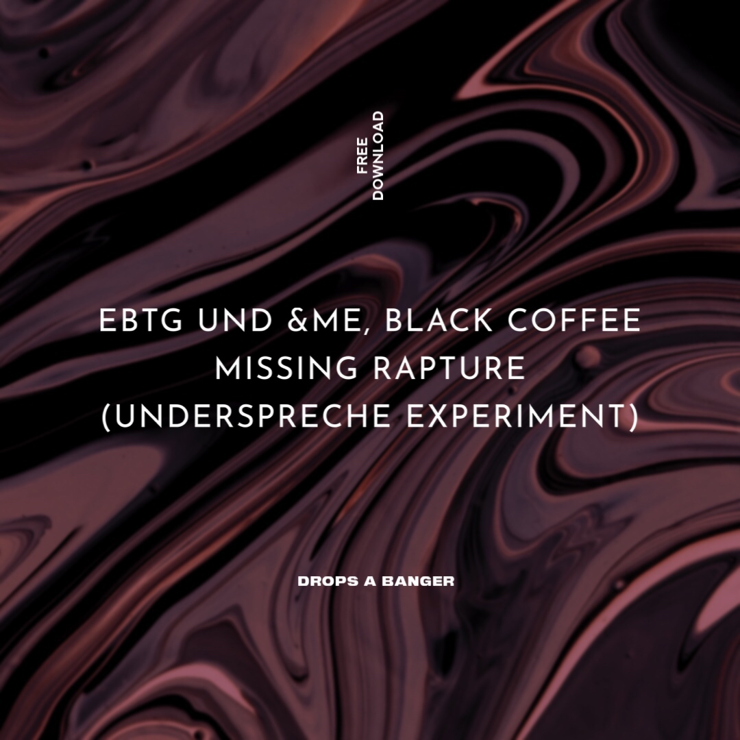 Missing Rapture (Underspreche Experiment) [FREE DOWNLOAD] by EBTG Und ...