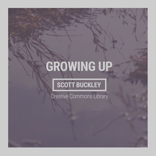 Growing Up by Scott Buckley Free Download on Hypeddit